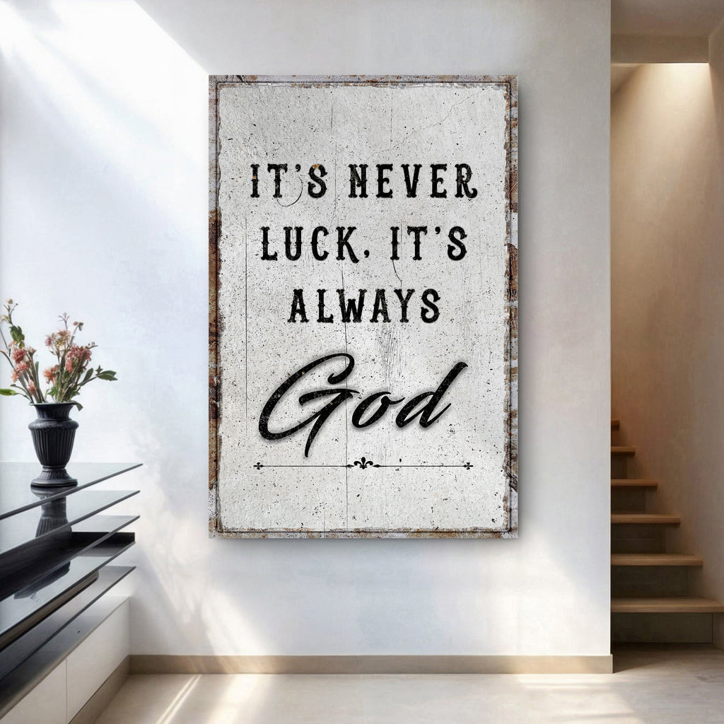 It's Never Luck, It's Always God Faith Wall Art